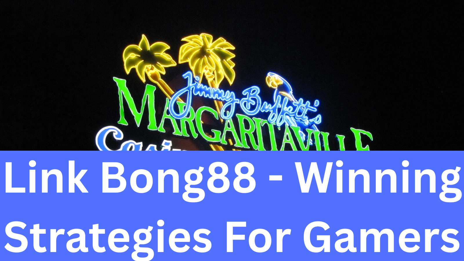 Link Bong88 - Winning Strategies For Gamers