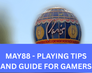 Read more about the article MAY88 – PLAYING TIPS AND GUIDE FOR GAMERS