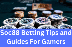 Read more about the article Soc88 Betting Tips and Guides For Gamers