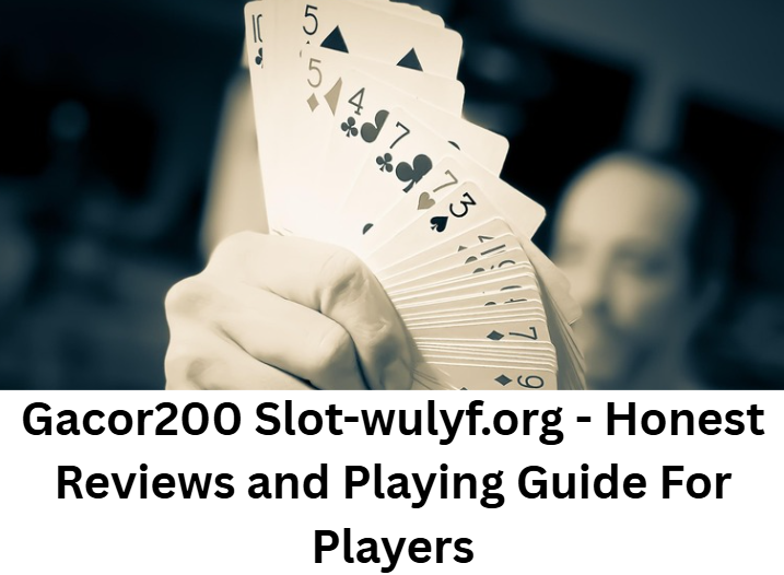 Gacor200 Slot-wulyf.org - Honest Reviews and Playing Guide For Players