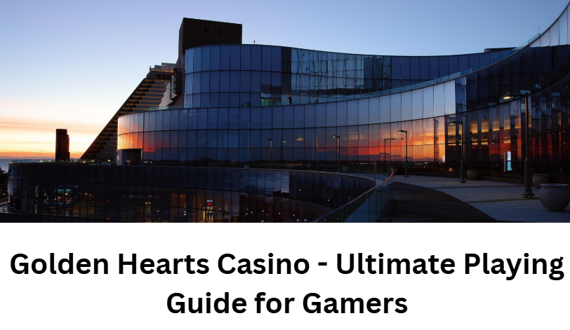 Read more about the article Golden Hearts Casino – Ultimate Playing Guide for Gamers