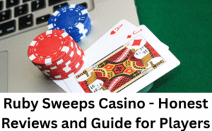 Read more about the article Ruby Sweeps Casino – Honest Reviews and Guide for Players
