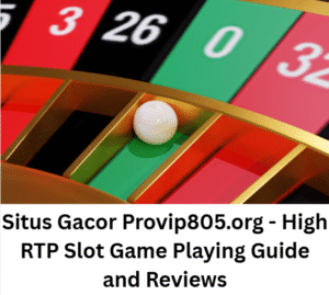 Read more about the article Situs Gacor Provip805.org – High RTP Slot Game Playing Guide and Reviews