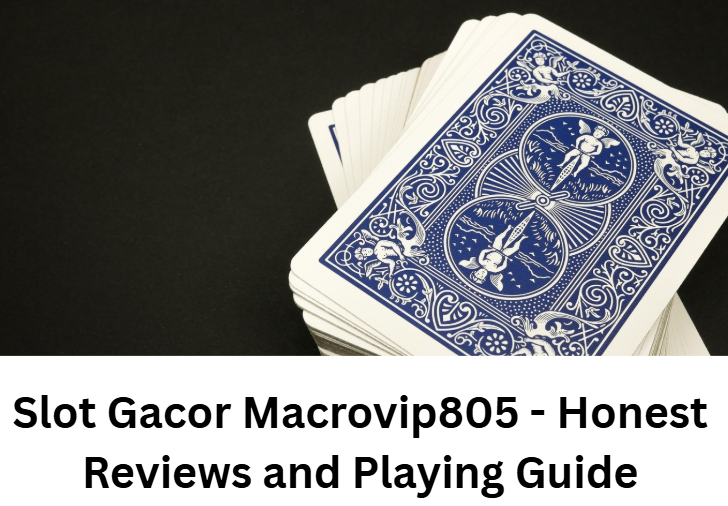 Read more about the article Slot Gacor Macrovip805 – Honest Reviews and Playing Guide