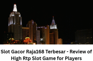 Read more about the article Slot Gacor Raja168 Terbesar – Review of High Rtp Slot Game for Players