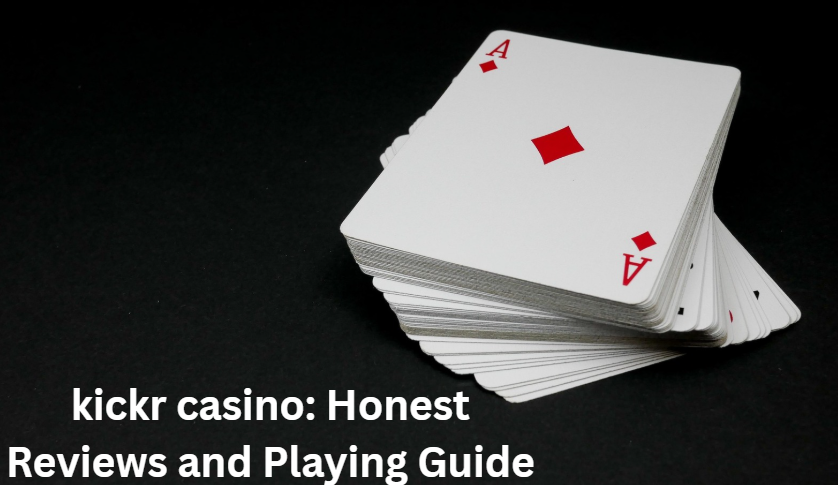 Read more about the article kickr casino: Honest Reviews and Playing Guide