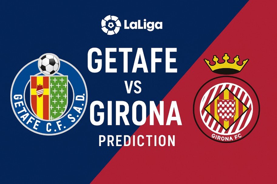 Read more about the article Getafe vs Girona Prediction – Betting Odds, Team News, Lineups & Preview