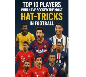 Read more about the article Top 10 Players Who Have Scored the Most Hat-tricks in Football.