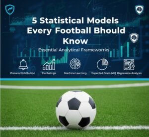 Read more about the article 5 Statistical Models Every Football Bettor Should Know