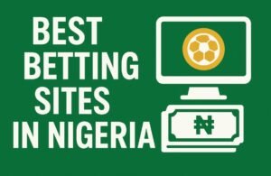 Read more about the article Best Betting Sites in Nigeria – A Clear Overview