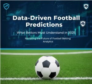 Read more about the article Data-Driven Football Predictions: What Bettors Must Understand in 2025
