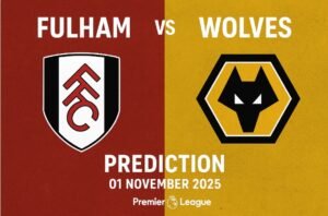 Read more about the article Fulham vs Wolves Prediction – Betting Odds, Team News, Lineups & Preview 01-11-2025