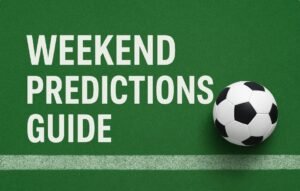Read more about the article Weekend Predictions Guide – Read Football Matches Smarter