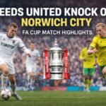 Leeds United Knock Out Norwich City | FA Cup Match Highlights
